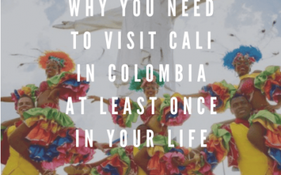 Why You Need To Visit Cali in Colombia At Least Once In Your Life