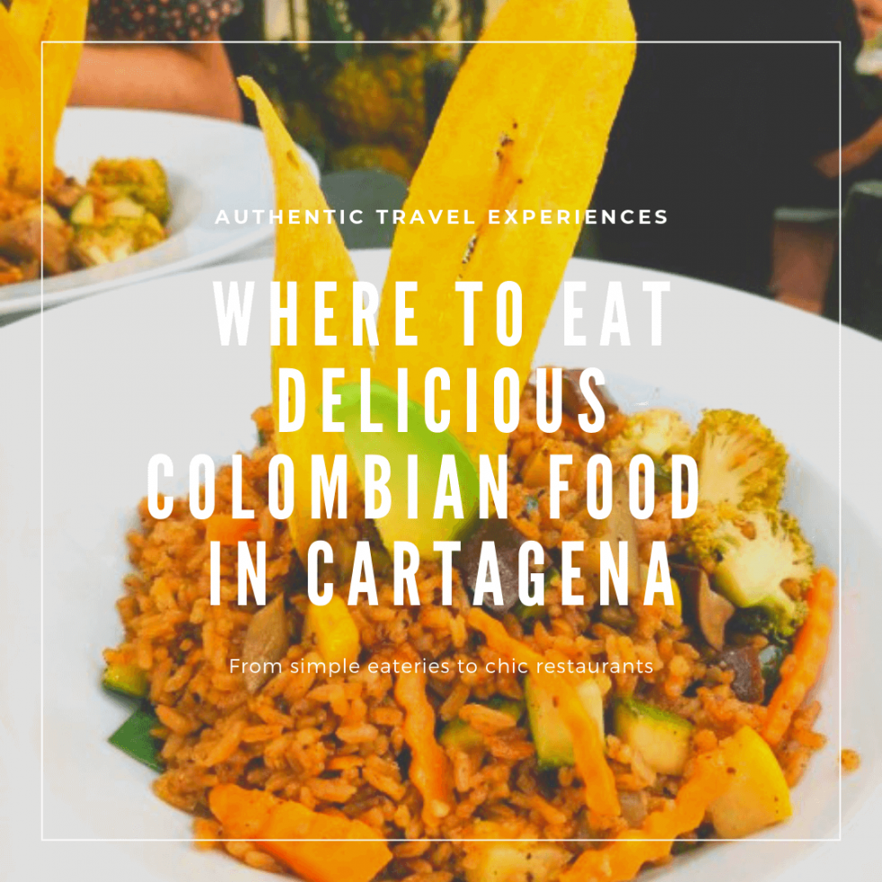 Where To Eat Delicious Colombian Food In Cartagena Samira Holma