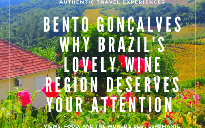 Bento Gonçalves – Brazil’s Wine Capital Deserves Your Attention