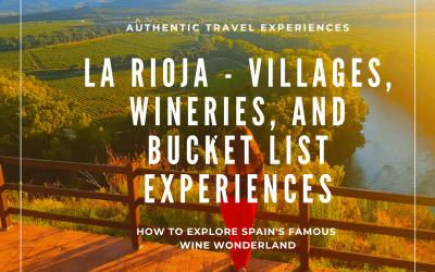 La Rioja – Villages, Wineries, Gastronomy, and Bucket List Experiences