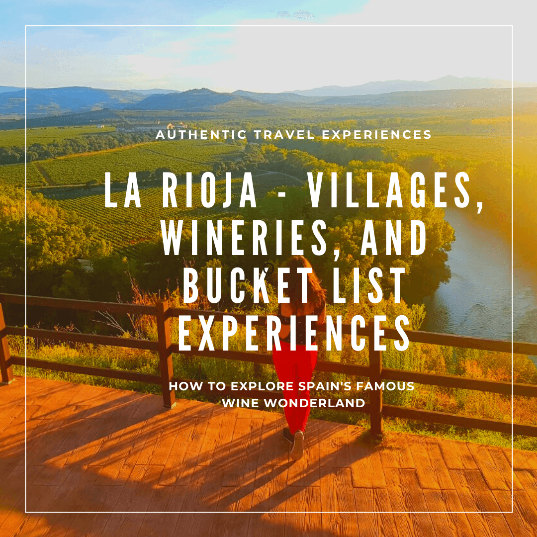 La Rioja - Villages, Wineries, Gastronomy, and Bucket List Experiences