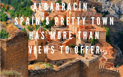 Albarracín – Spain’s pretty town has more than views to offer