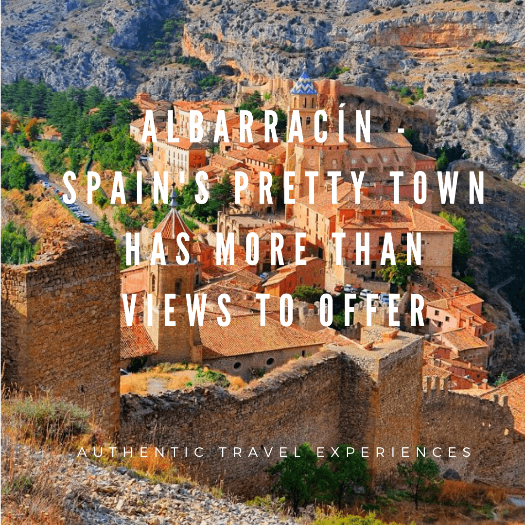 Albarracín Spains pretty town has more than views to offer