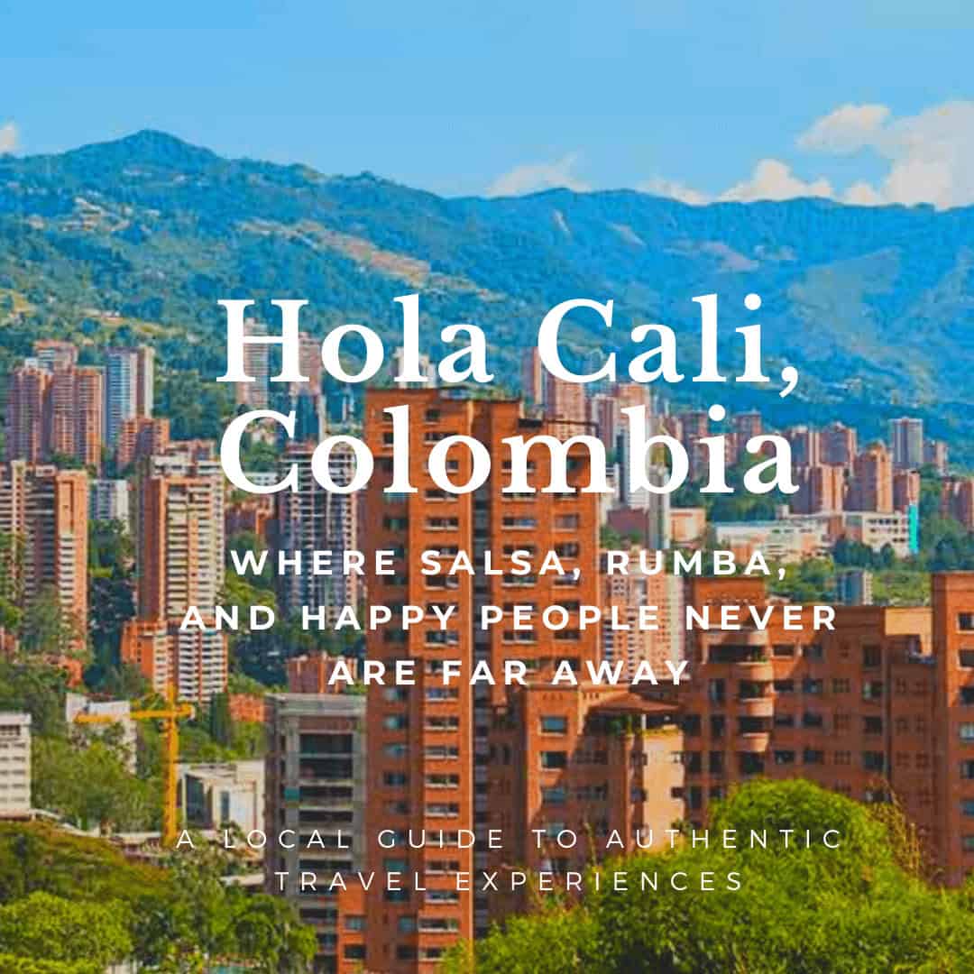 What Cali, Colombia Is Really Like: A Local's Guide - Samira Holma
